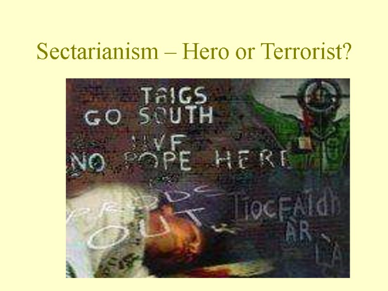 Sectarianism – Hero or Terrorist?